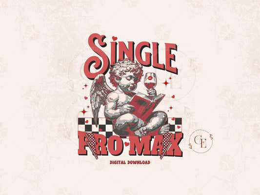 Single Pro Max PNG, Funny Retro Cool Cupid Graphic, Trendy Anti-Valentine’s Shirt Design