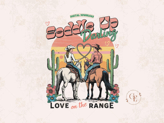 Saddle Up Darling PNG, Retro Cowboy & Cowgirl Love on the Range Western Graphic, Romantic Country Life Shirt Design