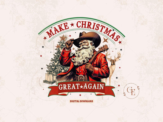 Make Christmas Great Again PNG, Festive Cowboy Graphic, Western Santa Sublimation, Country Holiday Shirt Design